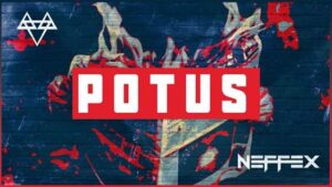 Potus Lyrics - NEFFEX