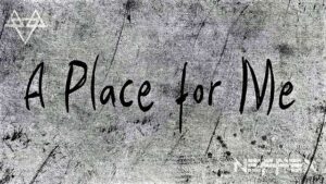 A Place For Me Lyrics NEFFEX