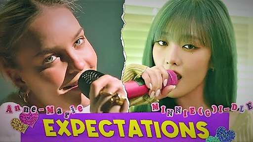 Expectations Lyrics By Anne-Marie x MINNIE